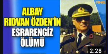 Albay Rıdvan Özden Esrarengiz Ölümü