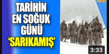 Tarihin en soğuk günü ‘Sarıkamış’