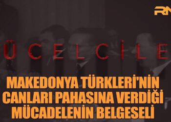 ‘YÜCELCİLER’ | Makedonya Türkleri’nin Canları Pahasına Verdiği Mücadelenin Belgeseli