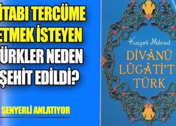 BU KİTABI TERCÜME ETMEK İSTEYEN TÜRKLER NEDEN ŞEHİT EDİLDİ?