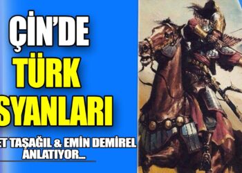 Çin’de Türk İsyanları | PROF. AHMET TAŞAĞIL & EMİN DEMİREL