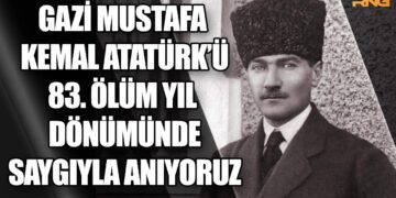 BAŞBUĞ GAZİ MUSTAFA KEMAL ATATÜRK’Ü SAYGIYLA VE MİNNETLE ANIYORUZ ∞