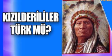 Kızılderililer Türk mü? | İşte Gerçekler!