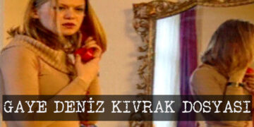 Gaye Deniz Kıvrak Dosyası