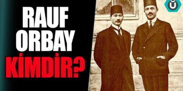 Rauf Orbay kimdir? | İzmir Suikasti’nden ‘O’ mu sorumlu?