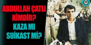 Abdullah Çatlı Kimdir? | Ölümü Kaza mı Suikast mi?