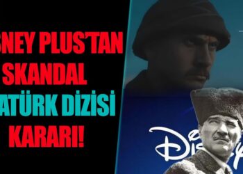 Disney Plus’tan Skandal Atatürk Dizisi Kararı!